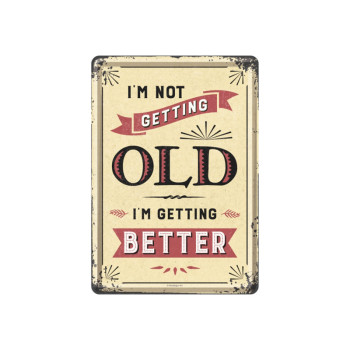 Blechschild Postkarte 10x14 cm I am Not Getting Old
