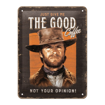 Blechschild 15x20 Just Give The Good Coffee