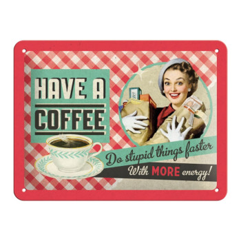 Blechschild 15x20 cm Have A Coffee